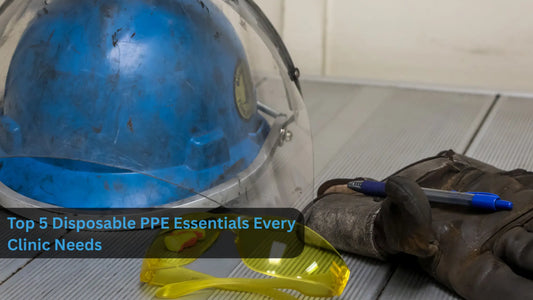 Top 5 Disposable PPE Essentials Every Clinic Needs